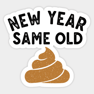 New Year Same Old Shit Sticker
